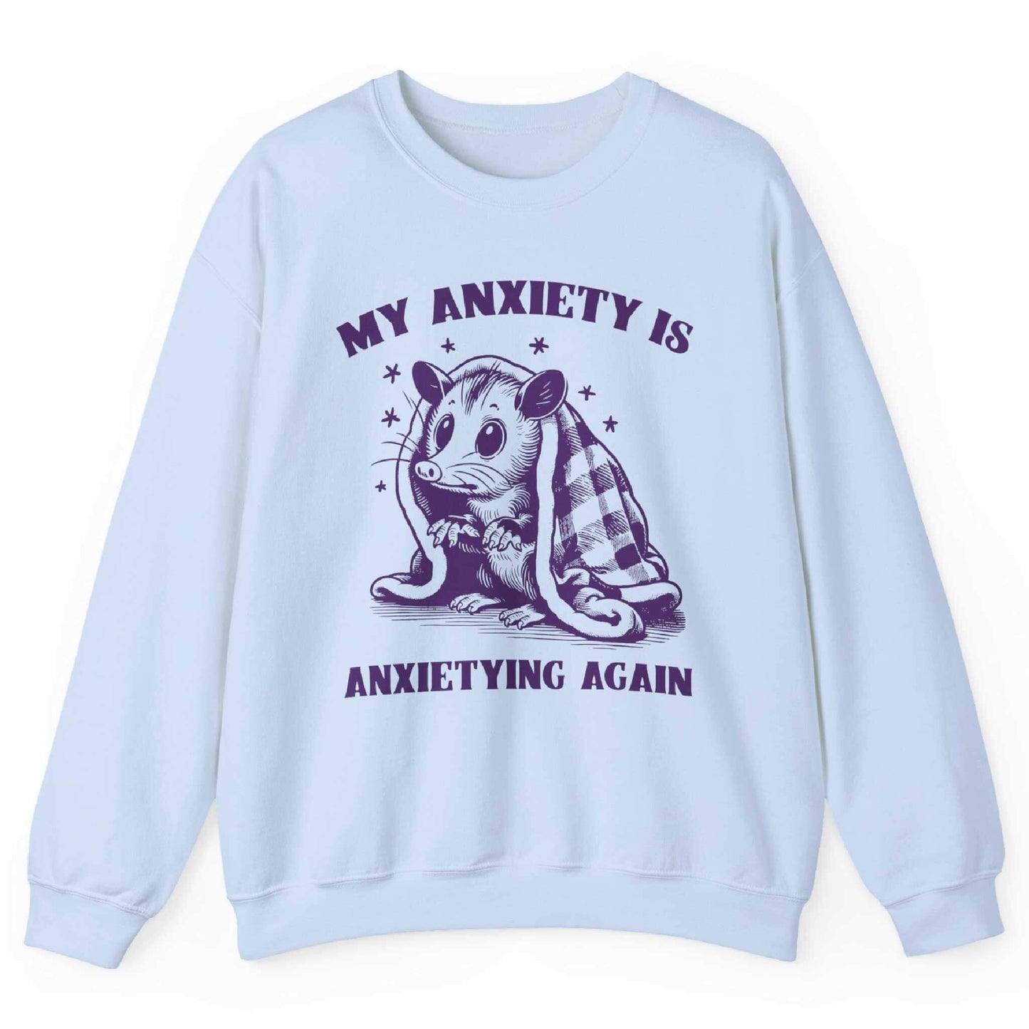 My Anxiety Is Anxieting Again Sweatshirt
