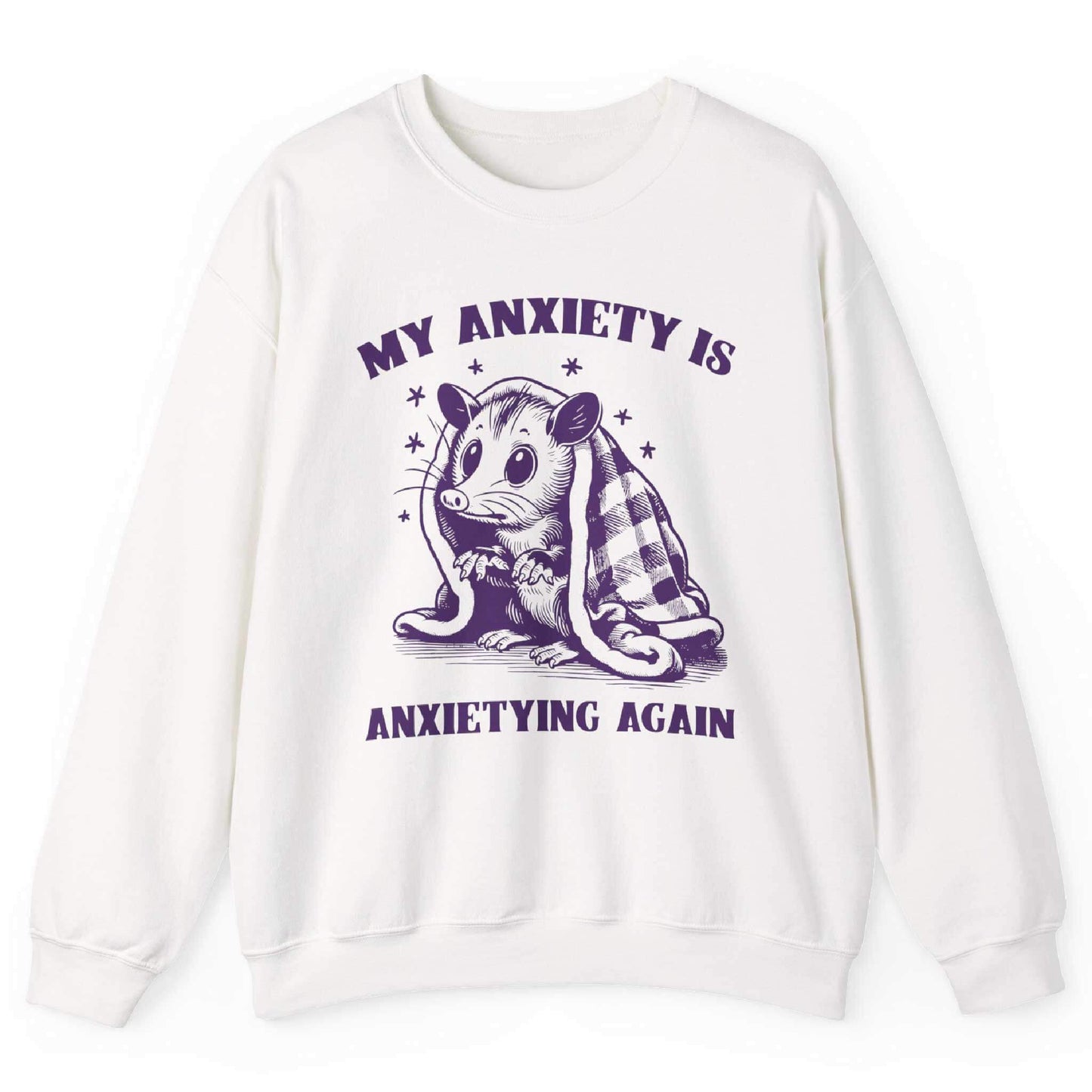 My Anxiety Is Anxieting Again Sweatshirt