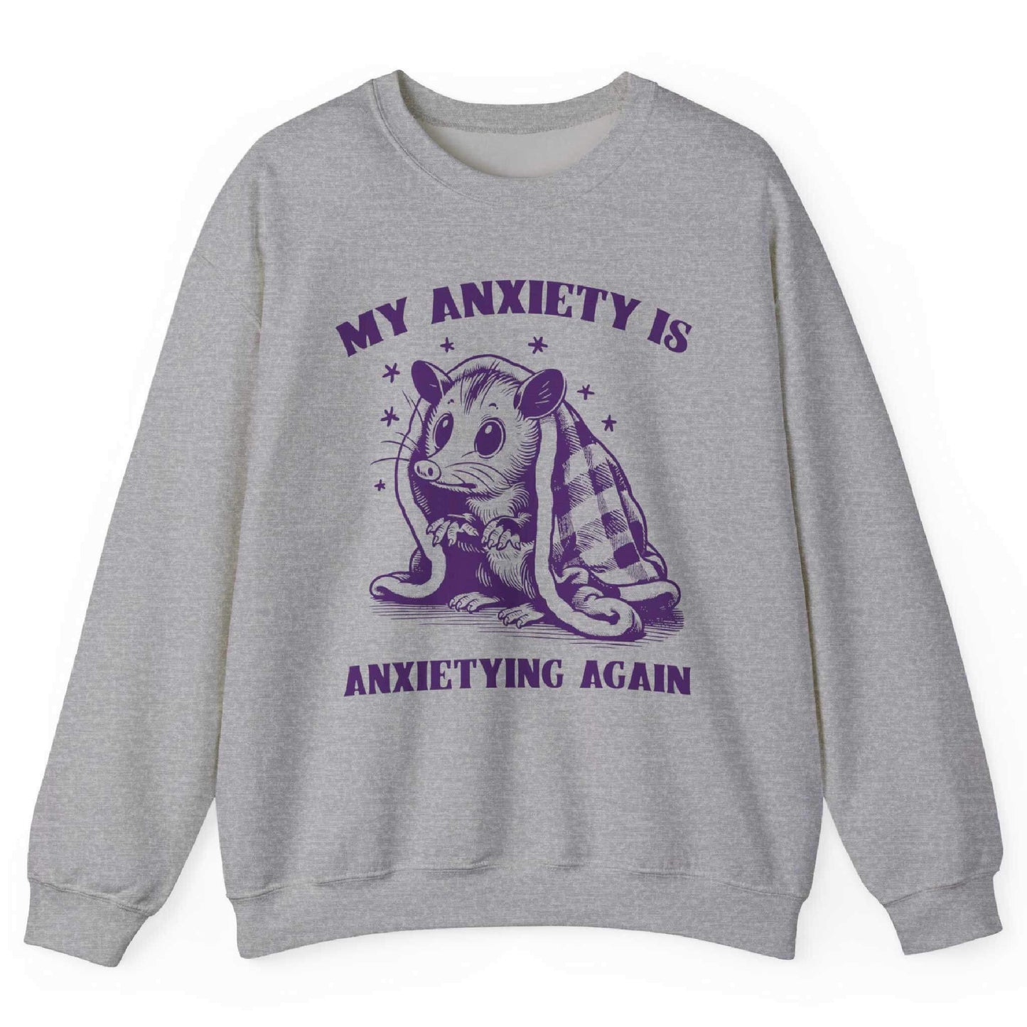 My Anxiety Is Anxieting Again Sweatshirt