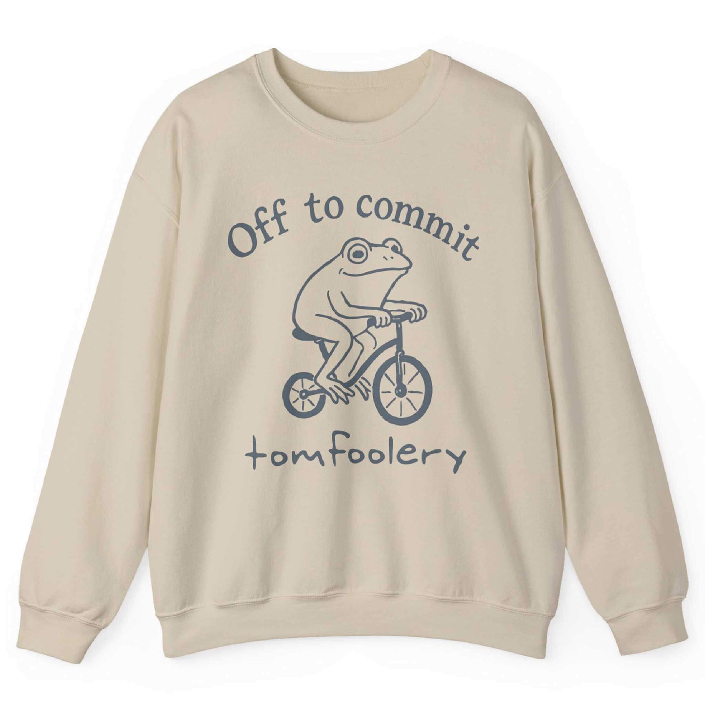 Off To Commit Tomfoolery Sweatshirt