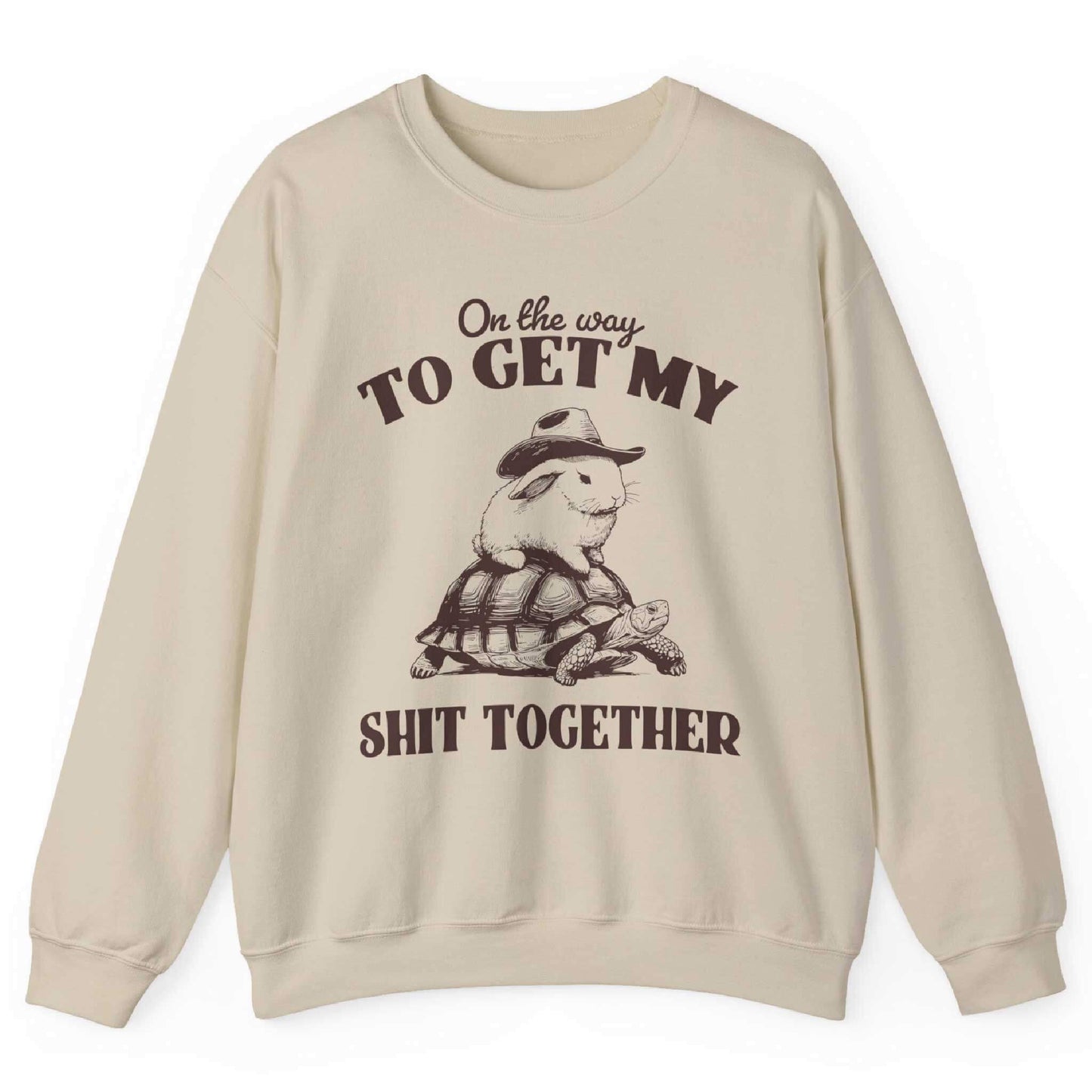 On The Way To Get My Sh*t Together Sweatshirt