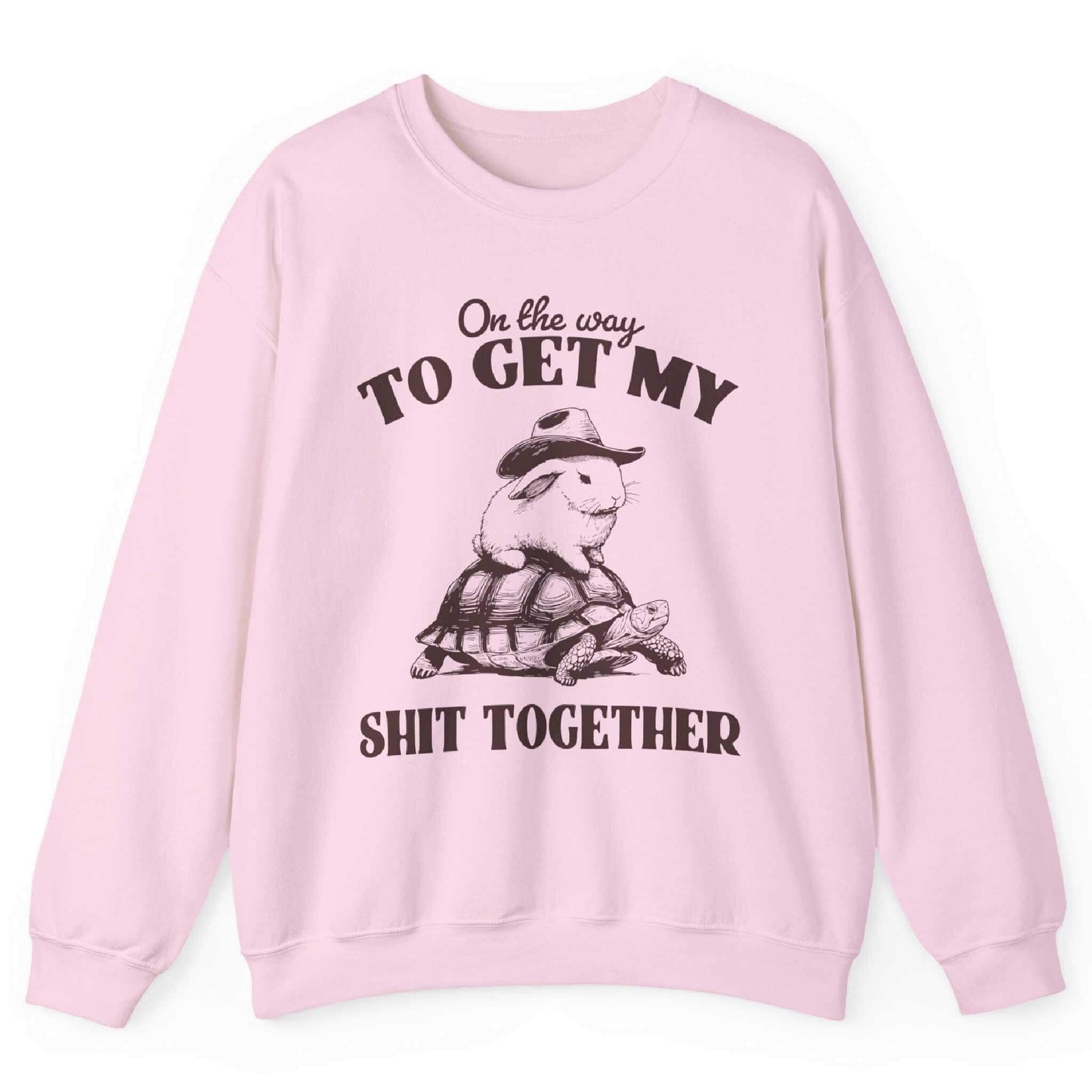 On The Way To Get My Sh*t Together Sweatshirt