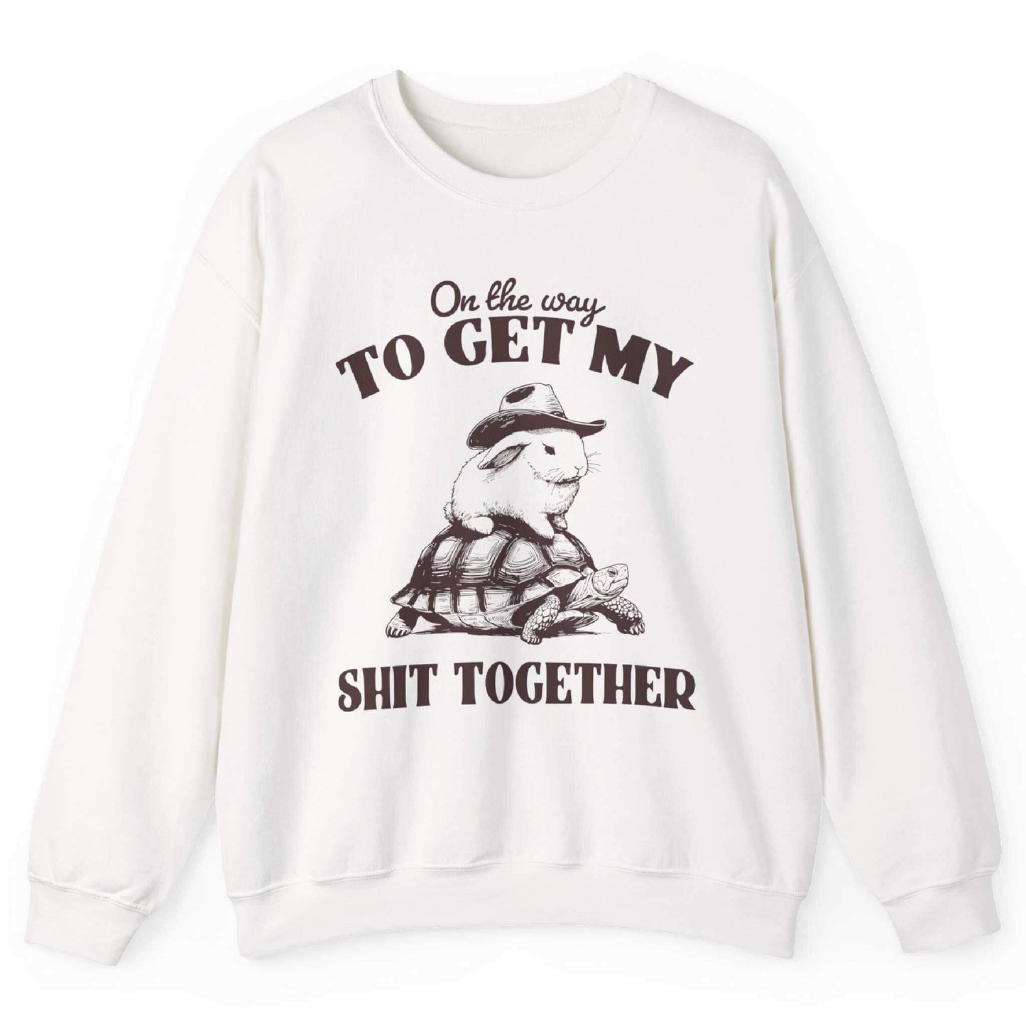 On The Way To Get My Sh*t Together Sweatshirt