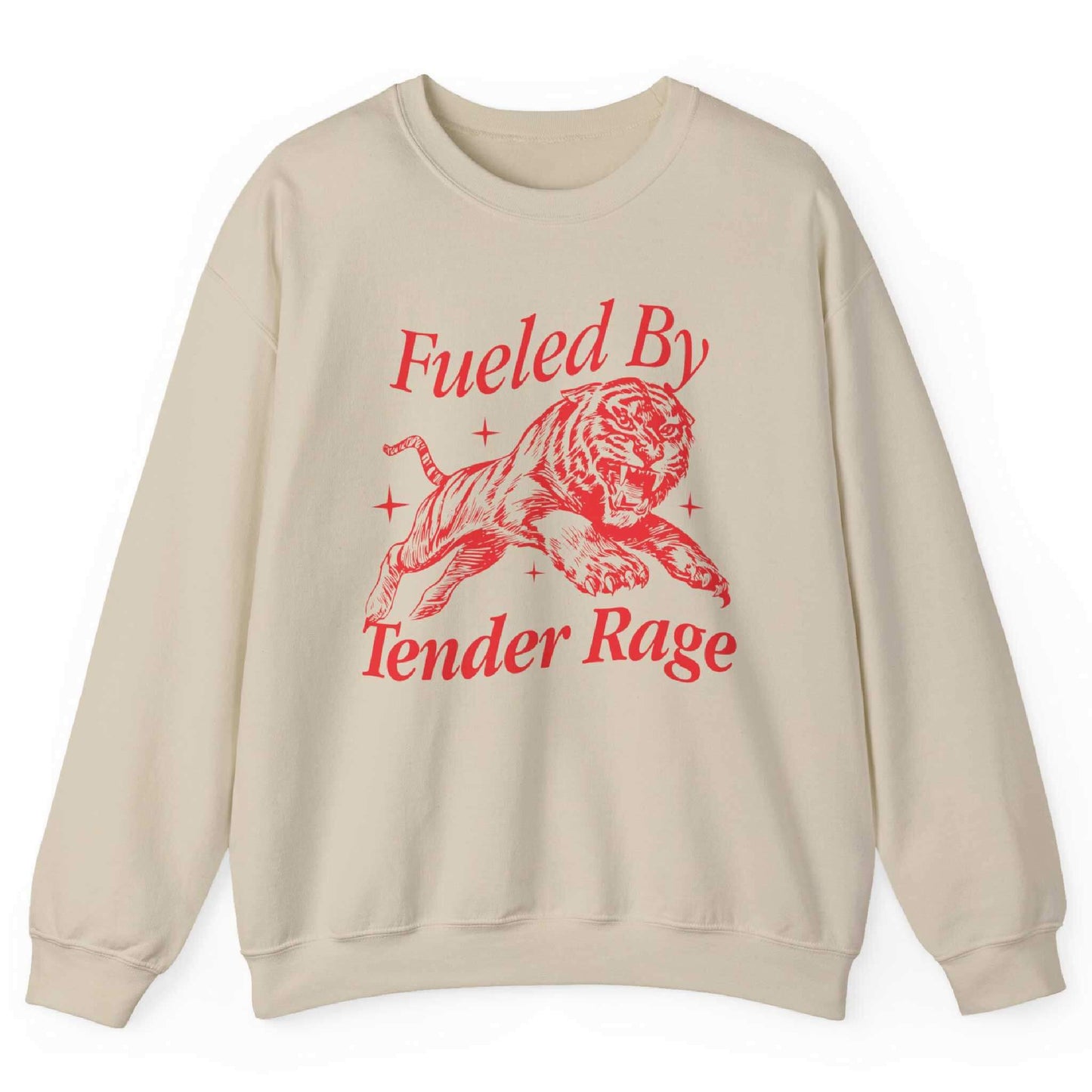 Fueled By Tender Rage Sweatshirt