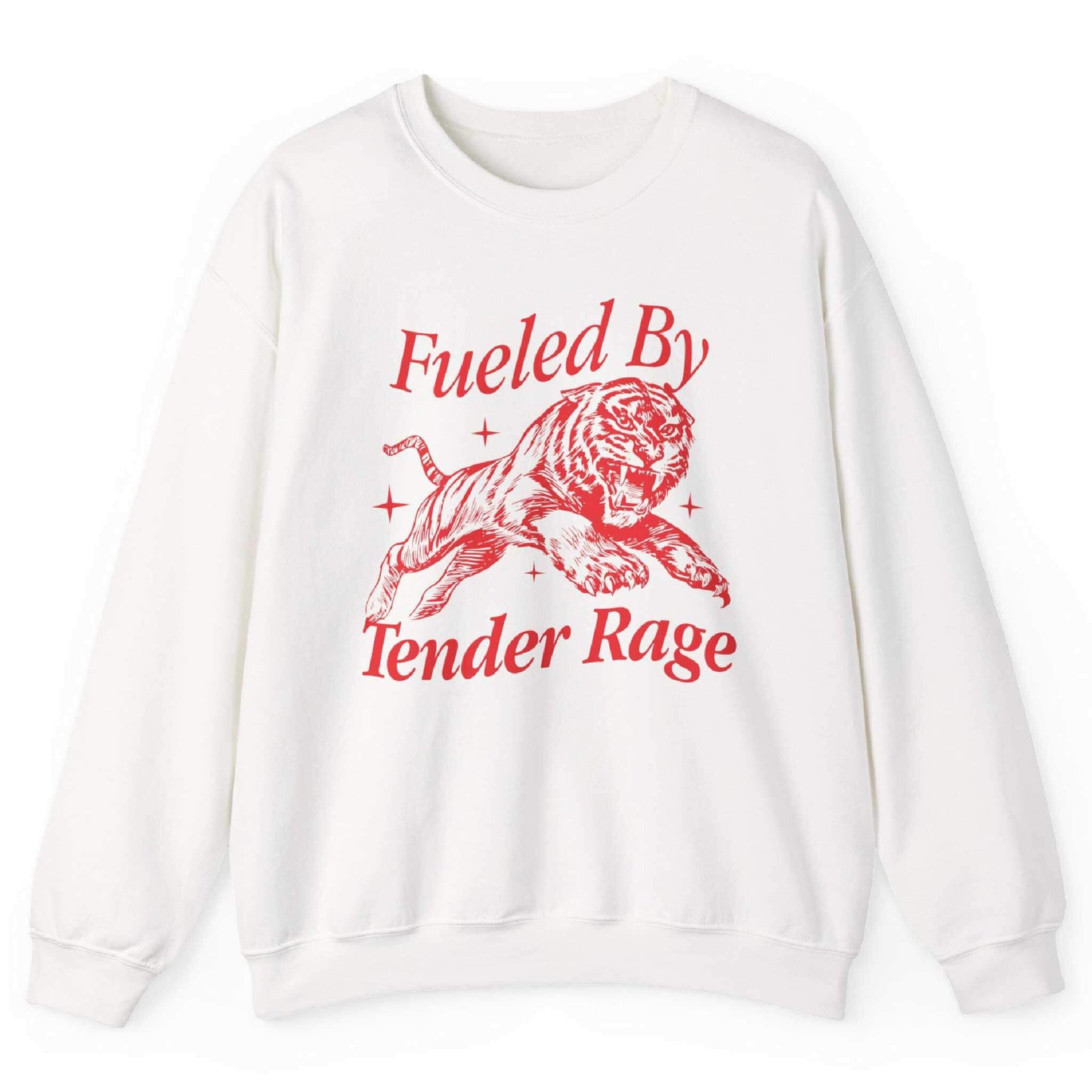 Fueled By Tender Rage Sweatshirt