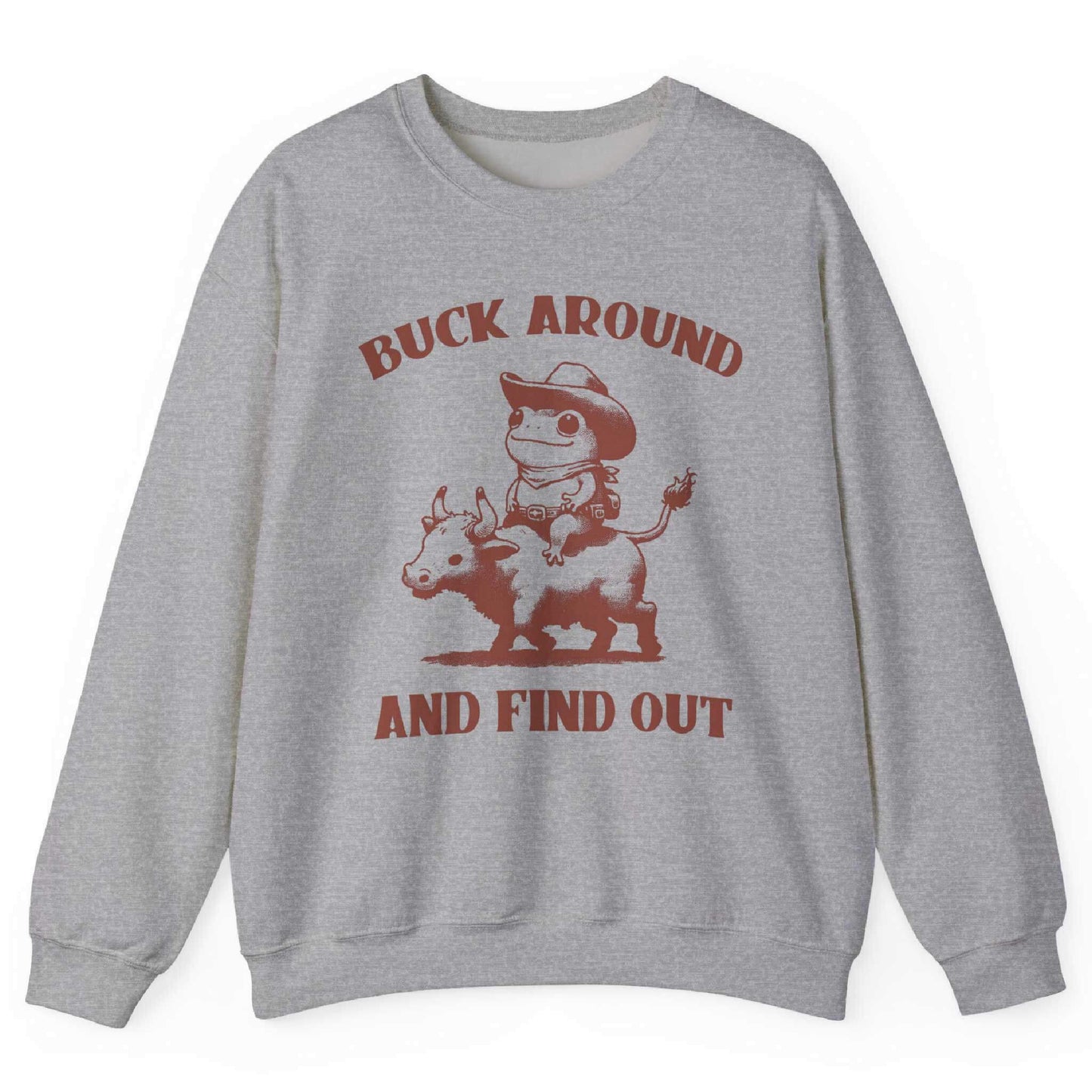 Sport Grey sweatshirt with cowboy frog riding bull and “Buck Around and Find Out” text – front view, by Shirtcasm