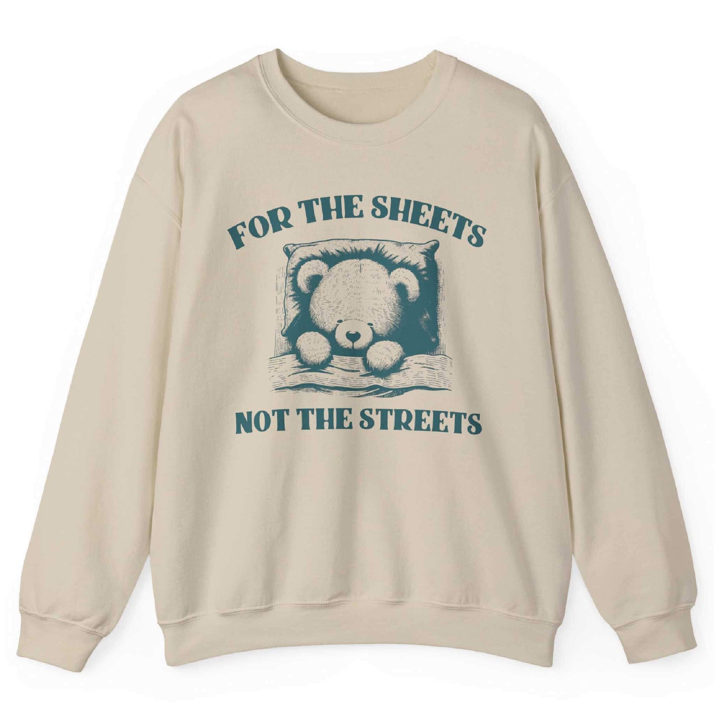 Sand sweatshirt with sleepy bear graphic and “For the Sheets Not the Streets” text – front view, by Shirtcasm