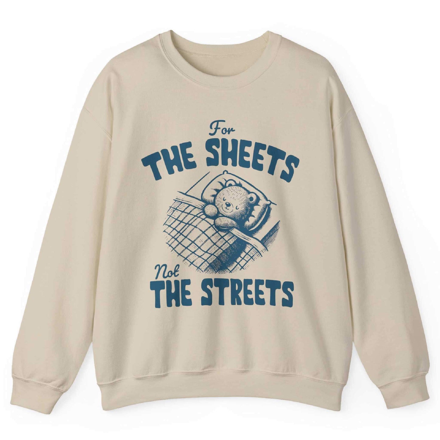 Sand sweatshirt with bear tucked in bed and “For the Sheets Not the Streets” text – front view, by Shirtcasm