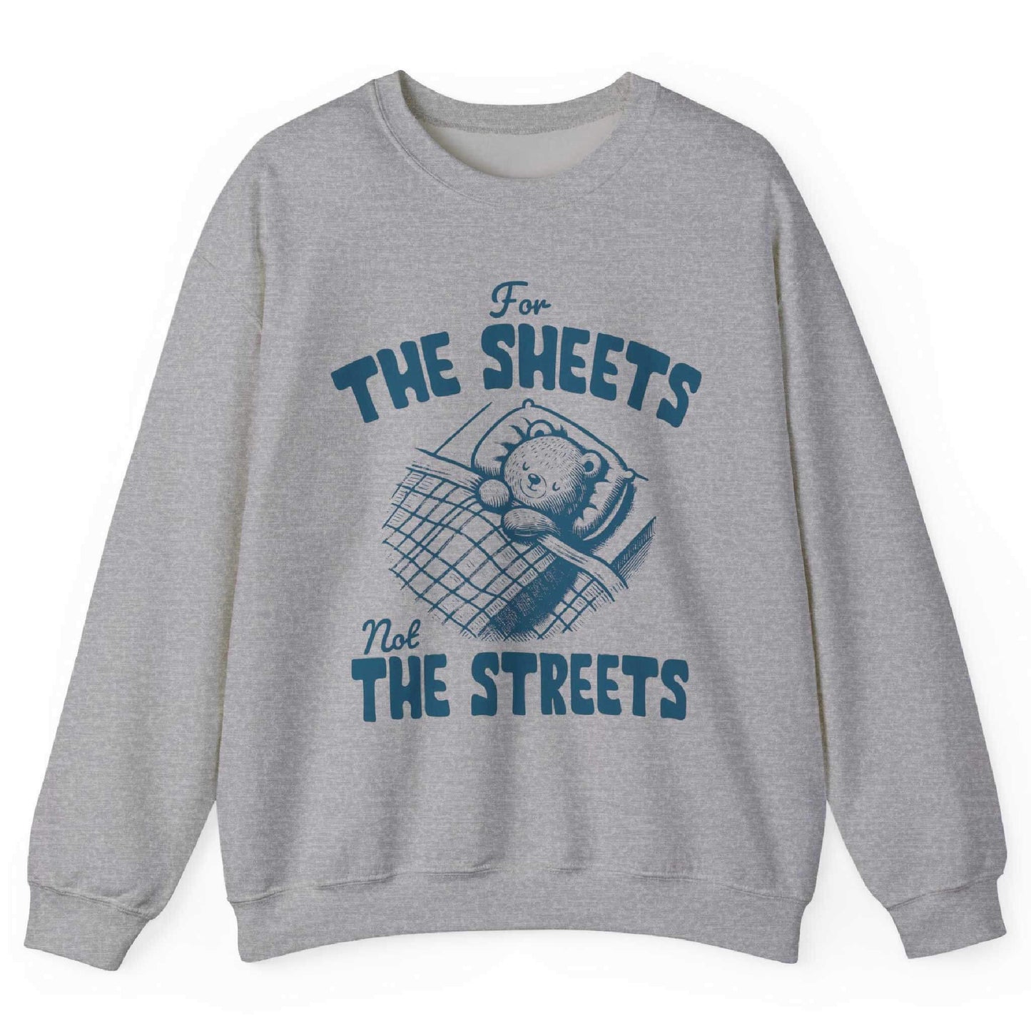 Sport Grey sweatshirt with bear tucked in bed and “For the Sheets Not the Streets” text – front view, by Shirtcasm