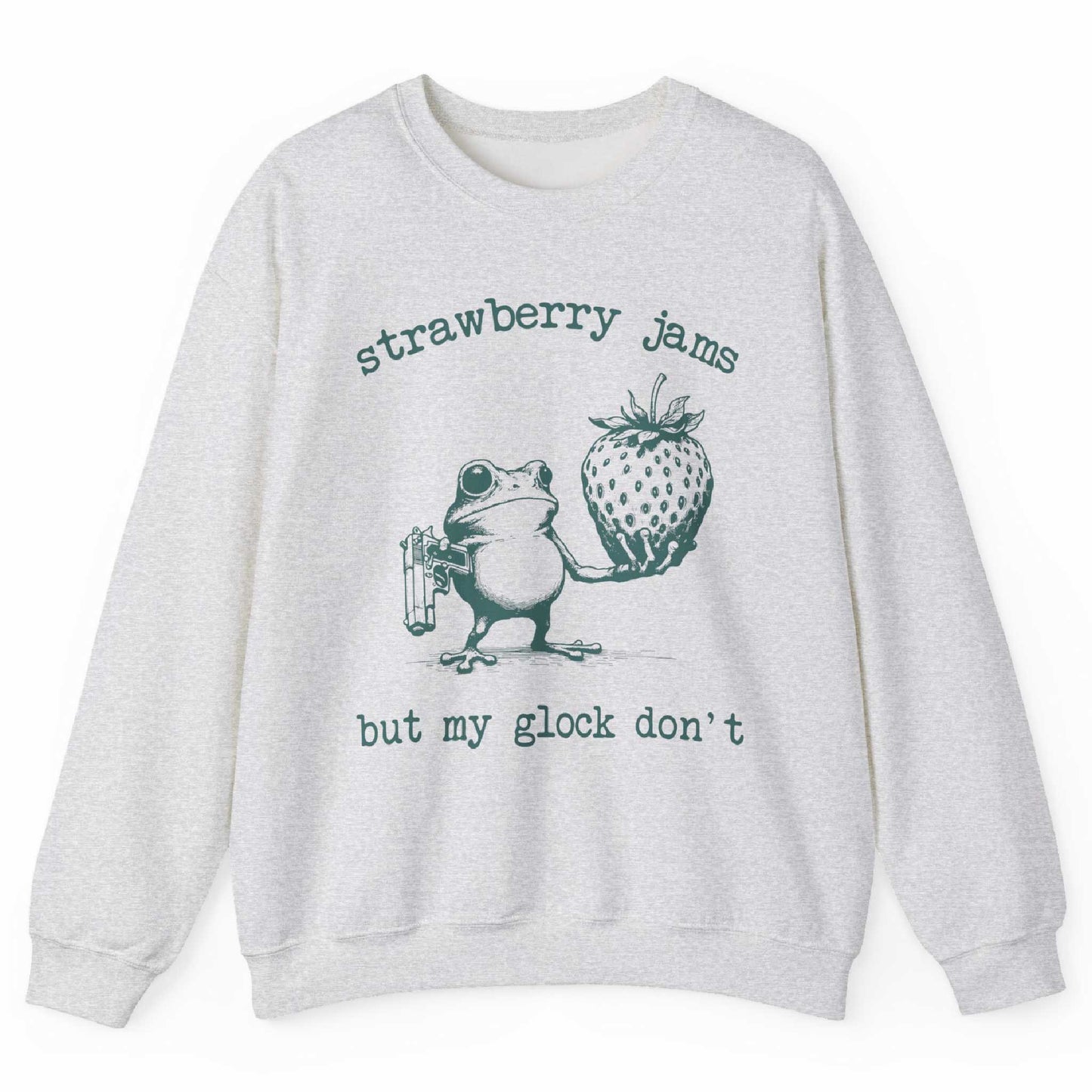 Ash sweatshirt with frog holding strawberry and “Strawberry Jams But My Glock Don’t” text – front view, by Shirtcasm