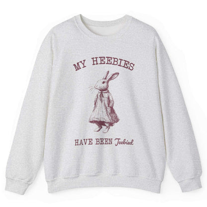 My Heebies Have Been Jeebied Sweatshirt