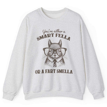 Smart Fella Or A Fart Smella Sweatshirt