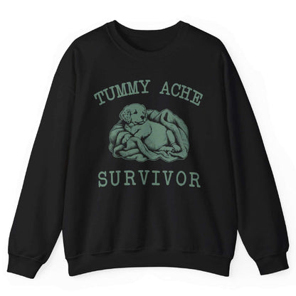 Tummy Ache Survivor Sweatshirt