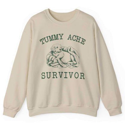 Tummy Ache Survivor Sweatshirt