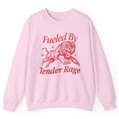 Fueled By Tender Rage Sweatshirt