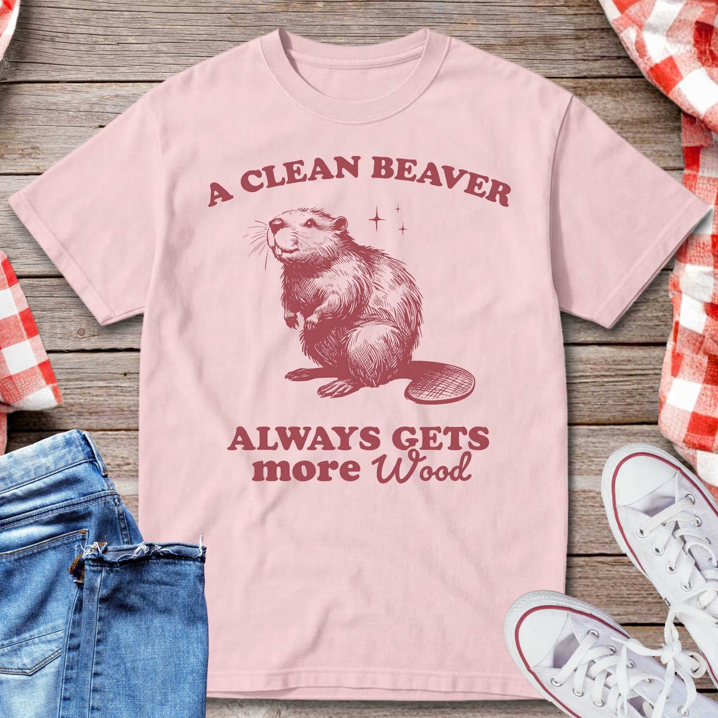A Clean Beaver Always Gets More Wood T-Shirt