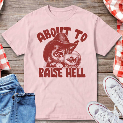About To Raise Hell T-Shirt