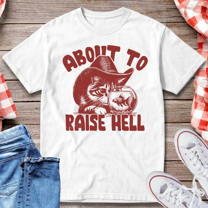 About To Raise Hell T-Shirt