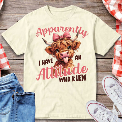 Apparently I Have An Attitude Who Knew T-Shirt