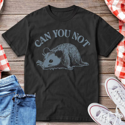 Can You Not T-Shirt