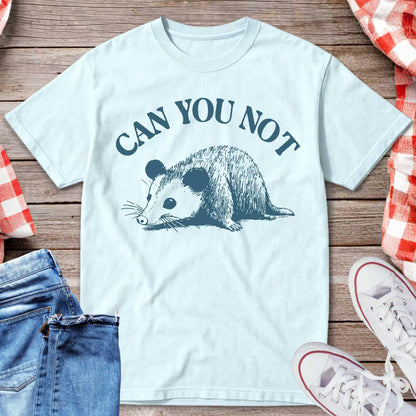 Can You Not T-Shirt