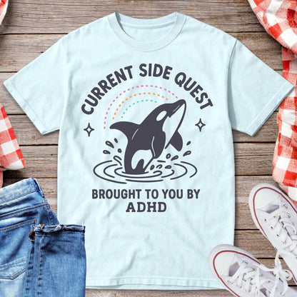 Current Side Quest Brought To You By ADHD T-Shirt