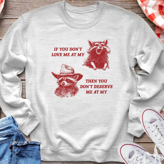 If You Don’t Love Me At My Sweatshirt