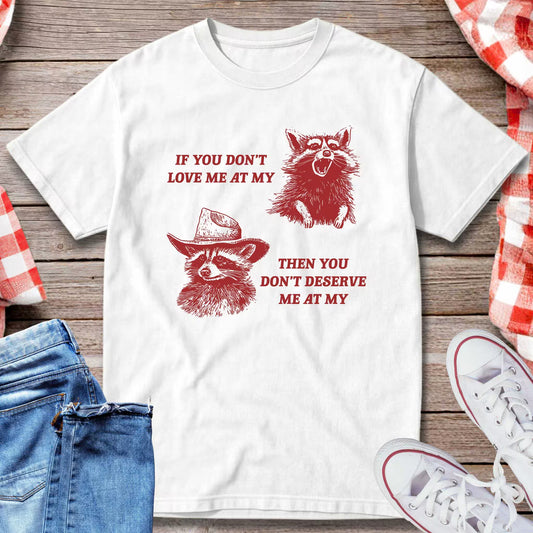 If You Don’t Love Me At My T-Shirt