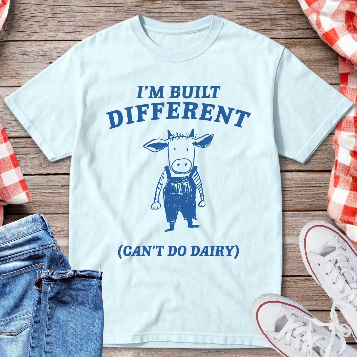 I’m Built Different Can’t Do Dairy T-Shirt