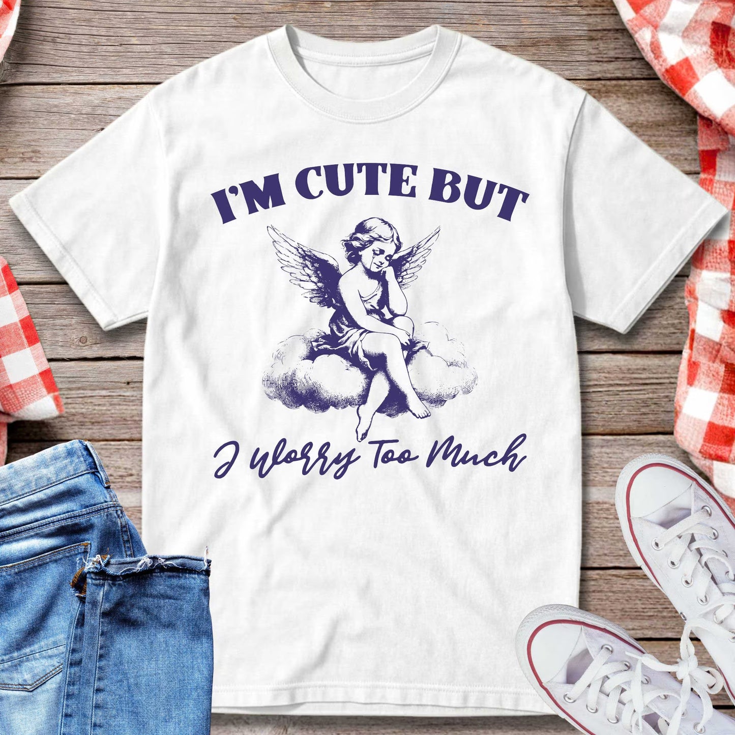 I’m Cute But I Worry Too Much T-Shirt