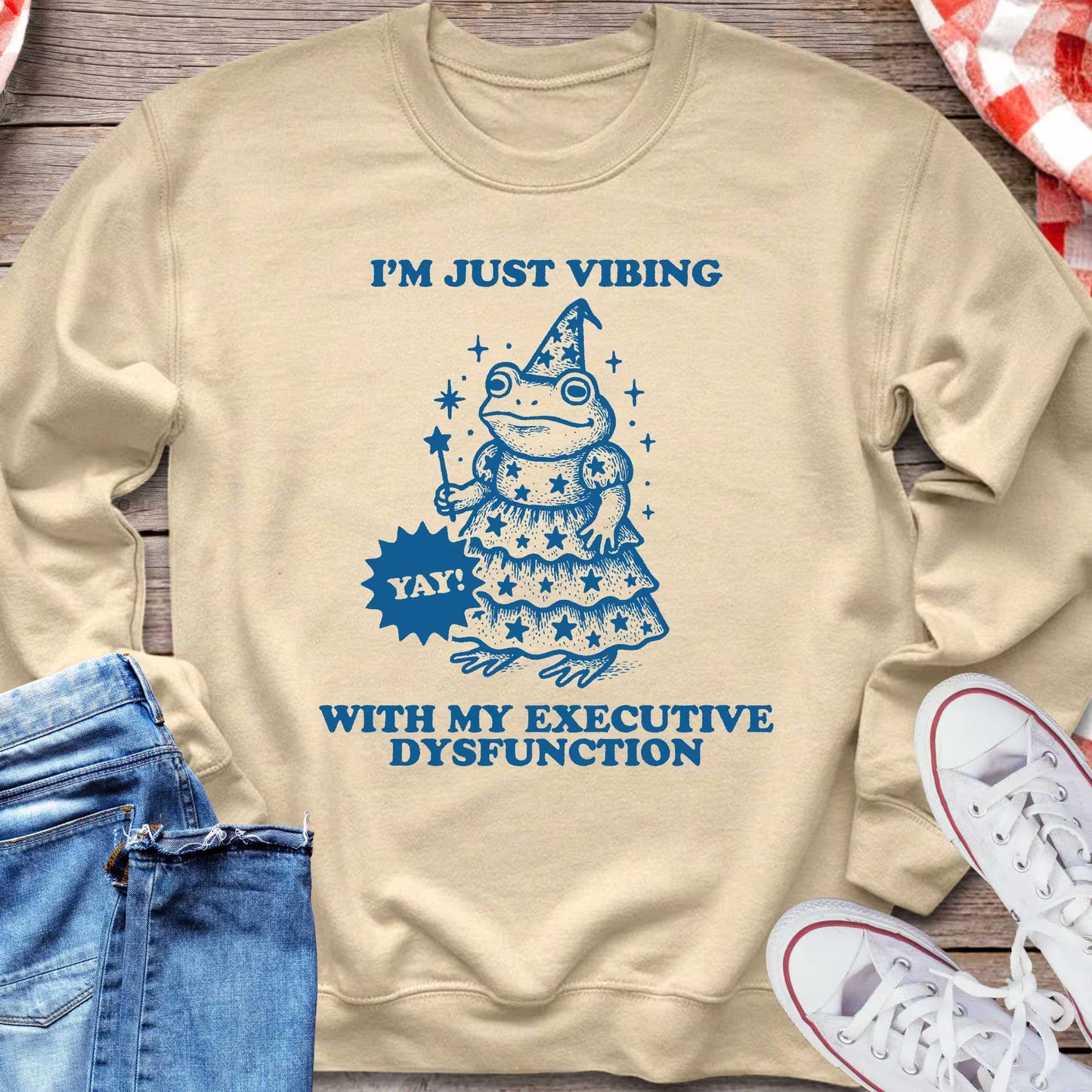 I'm Just Vibing With My Executive Dysfunction Sweatshirt