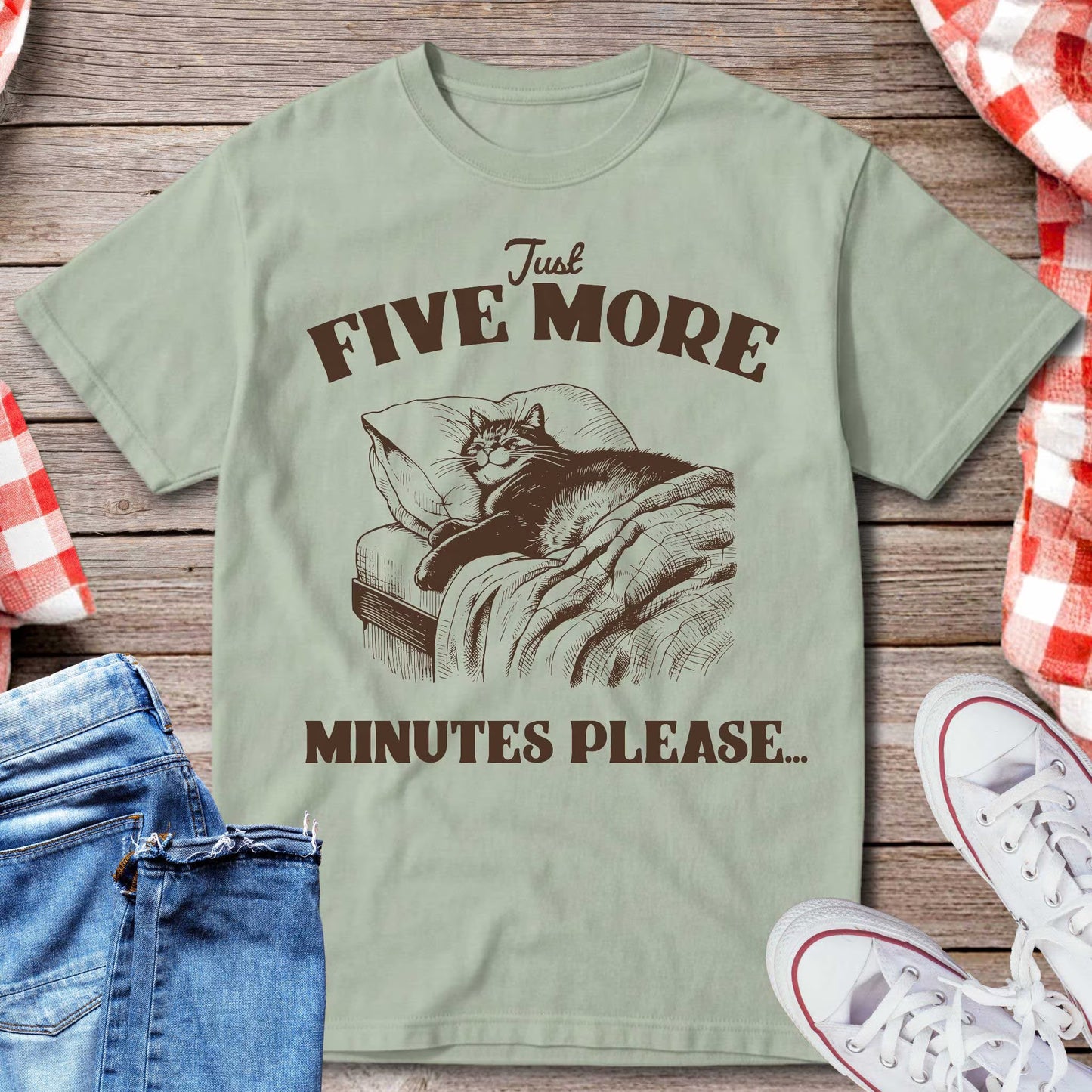 Just Five More Minutes Please T-Shirt