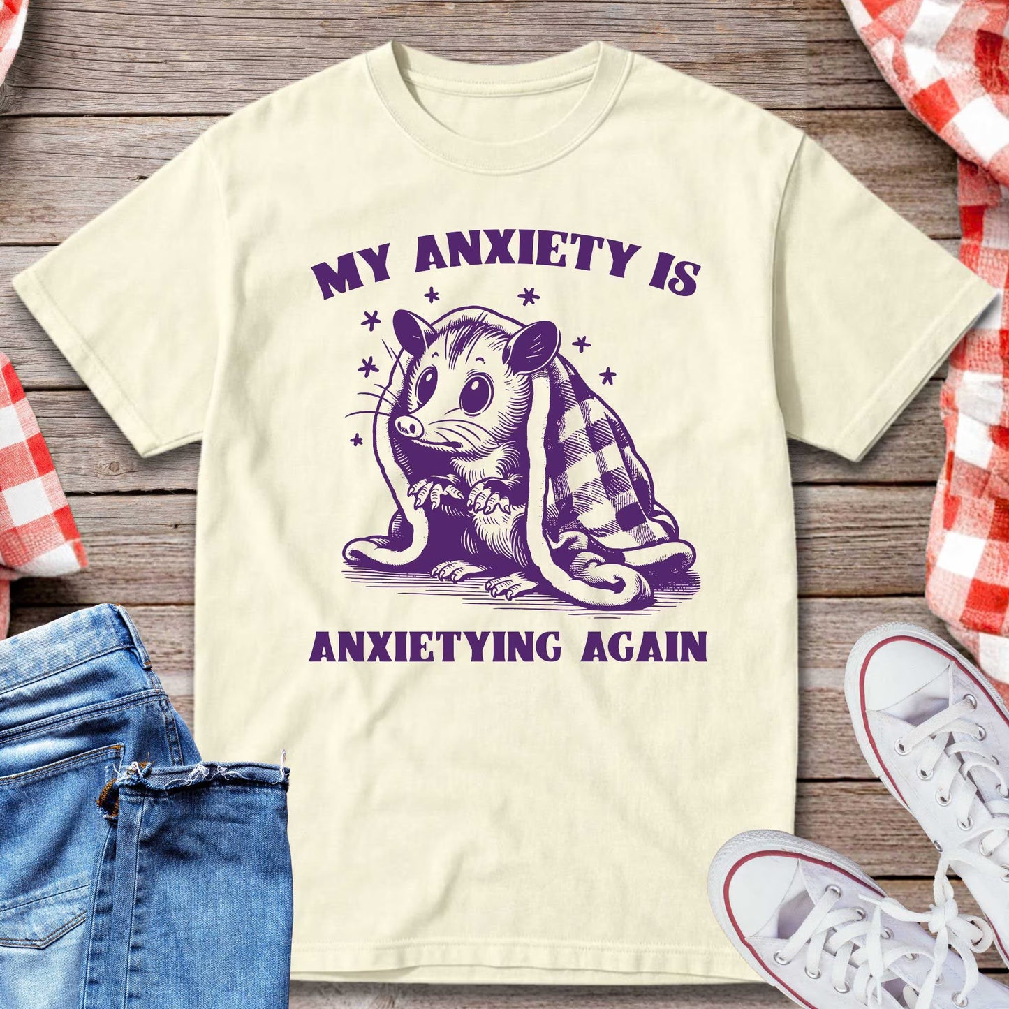 My Anxiety Is Anxietying Again T-Shirt