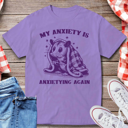 My Anxiety Is Anxietying Again T-Shirt