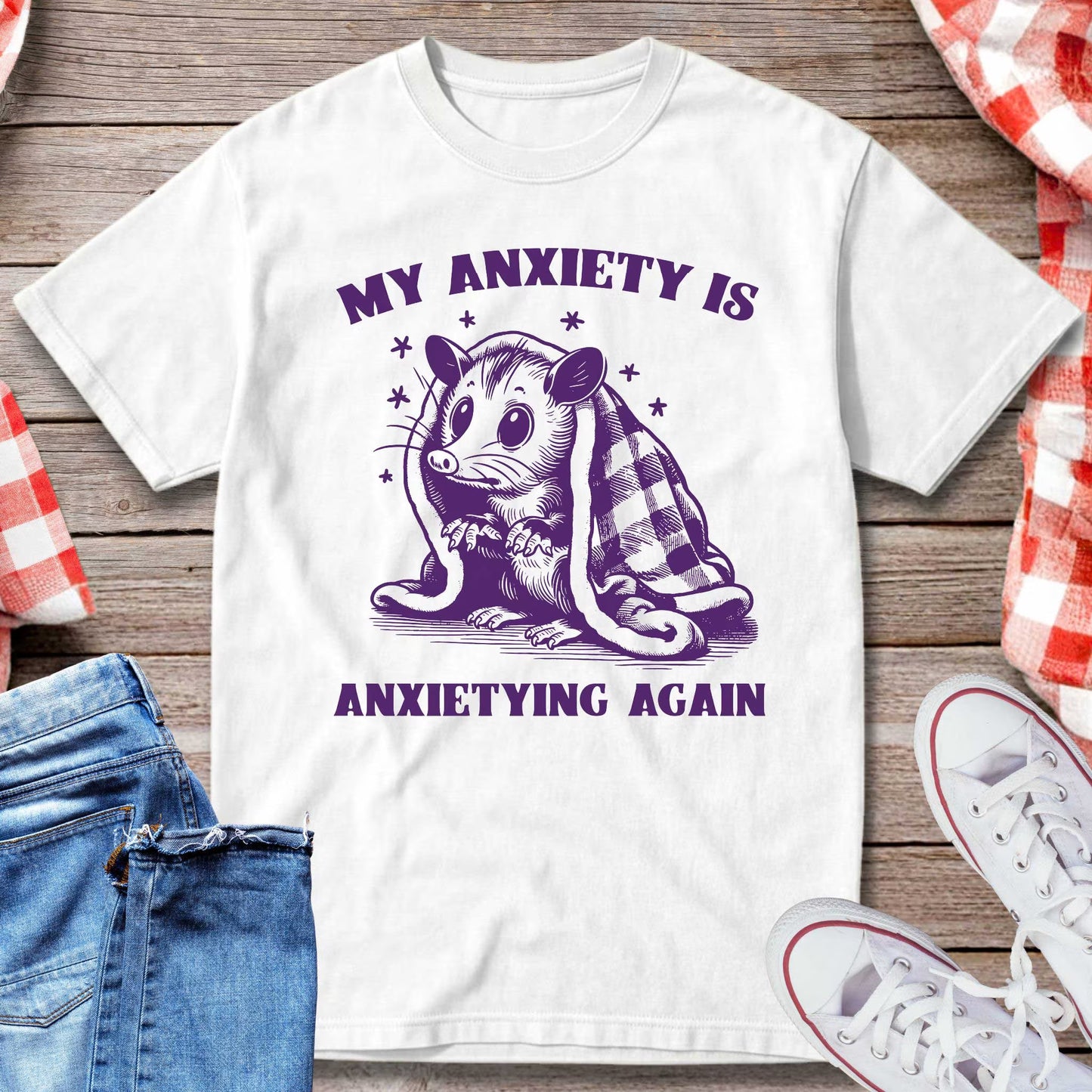 My Anxiety Is Anxietying Again T-Shirt