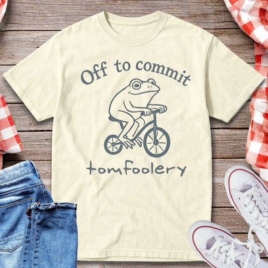 Off to Commit Tomfoolery T-Shirt