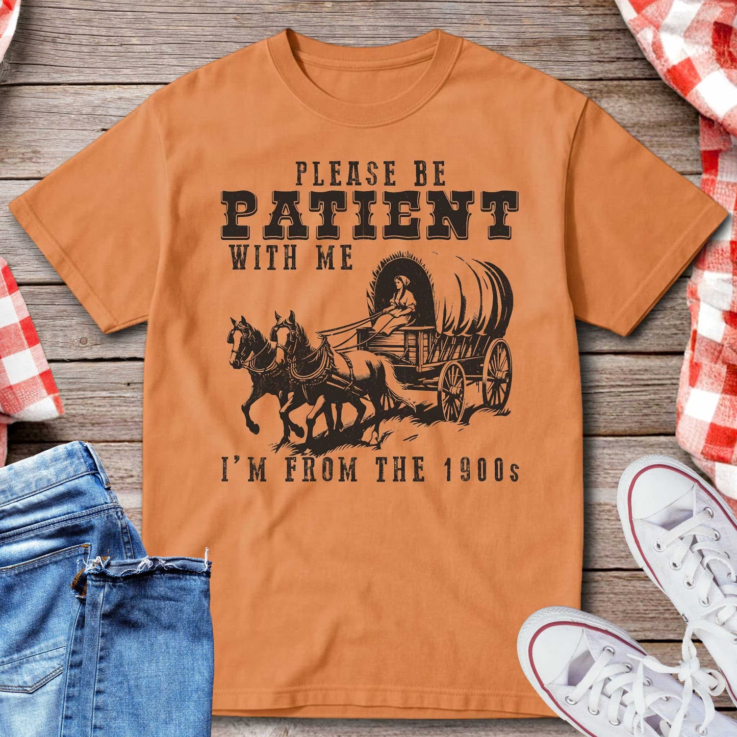 Please Be Patient With Me I’m From the 1900s T-Shirt