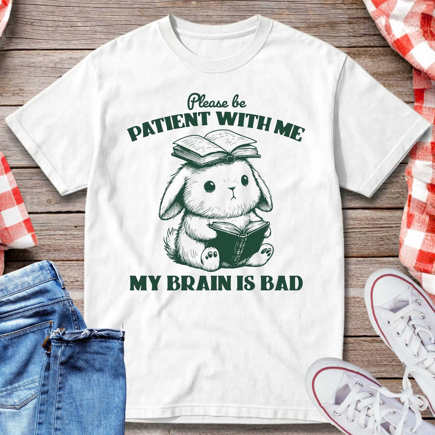 Please Be Patient With Me My Brain Is Bad T-Shirt