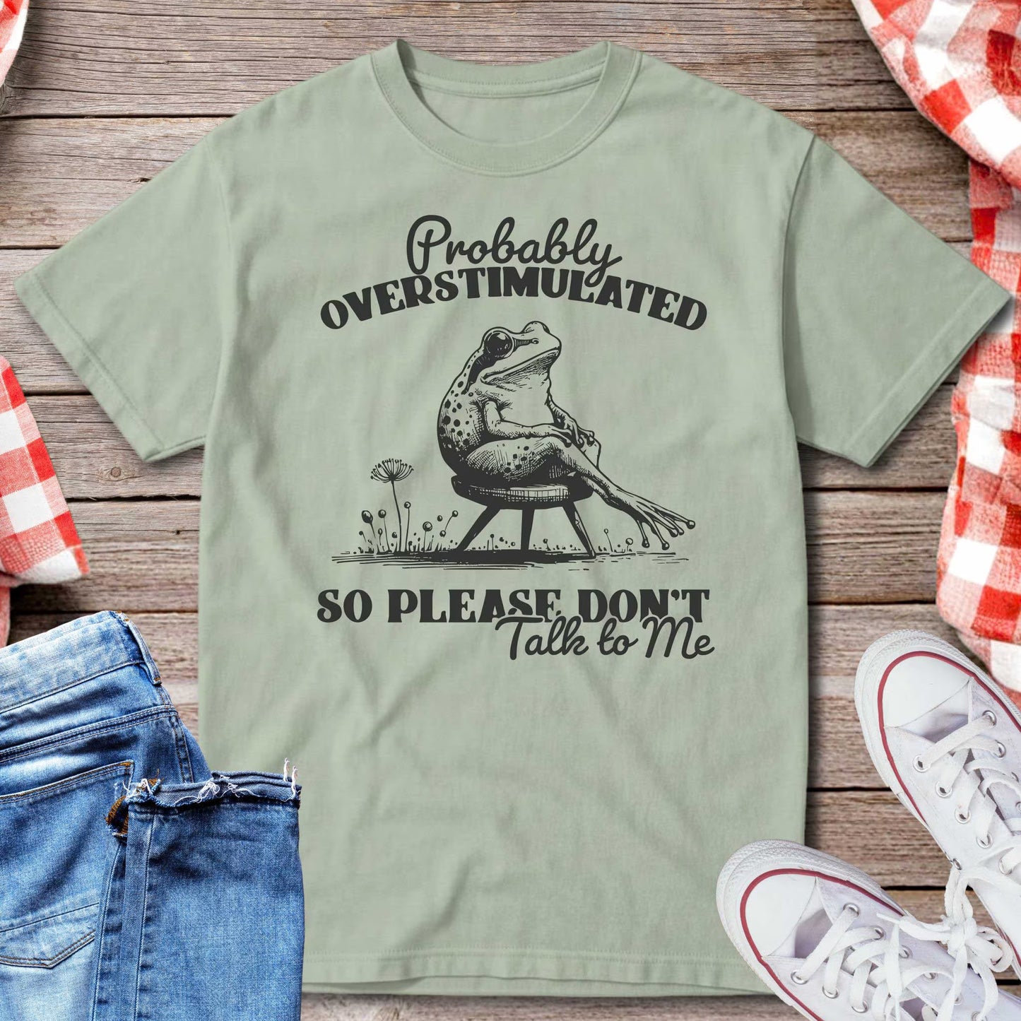 Probably Overstimulated So Please Don’t Talk to Me T-Shirt