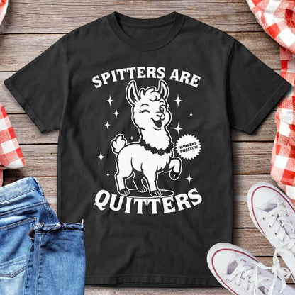 Spitters Are Quitters T-Shirt