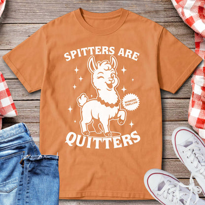 Spitters Are Quitters T-Shirt