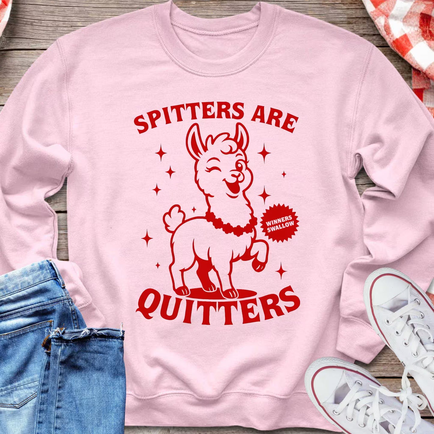 Spitters Are Quitters Sweatshirt