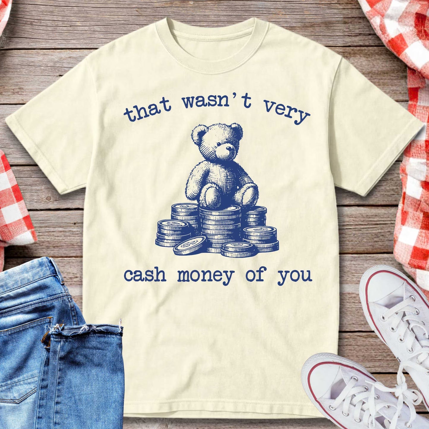 That Wasn’t Very Cash Money of You T-Shirt