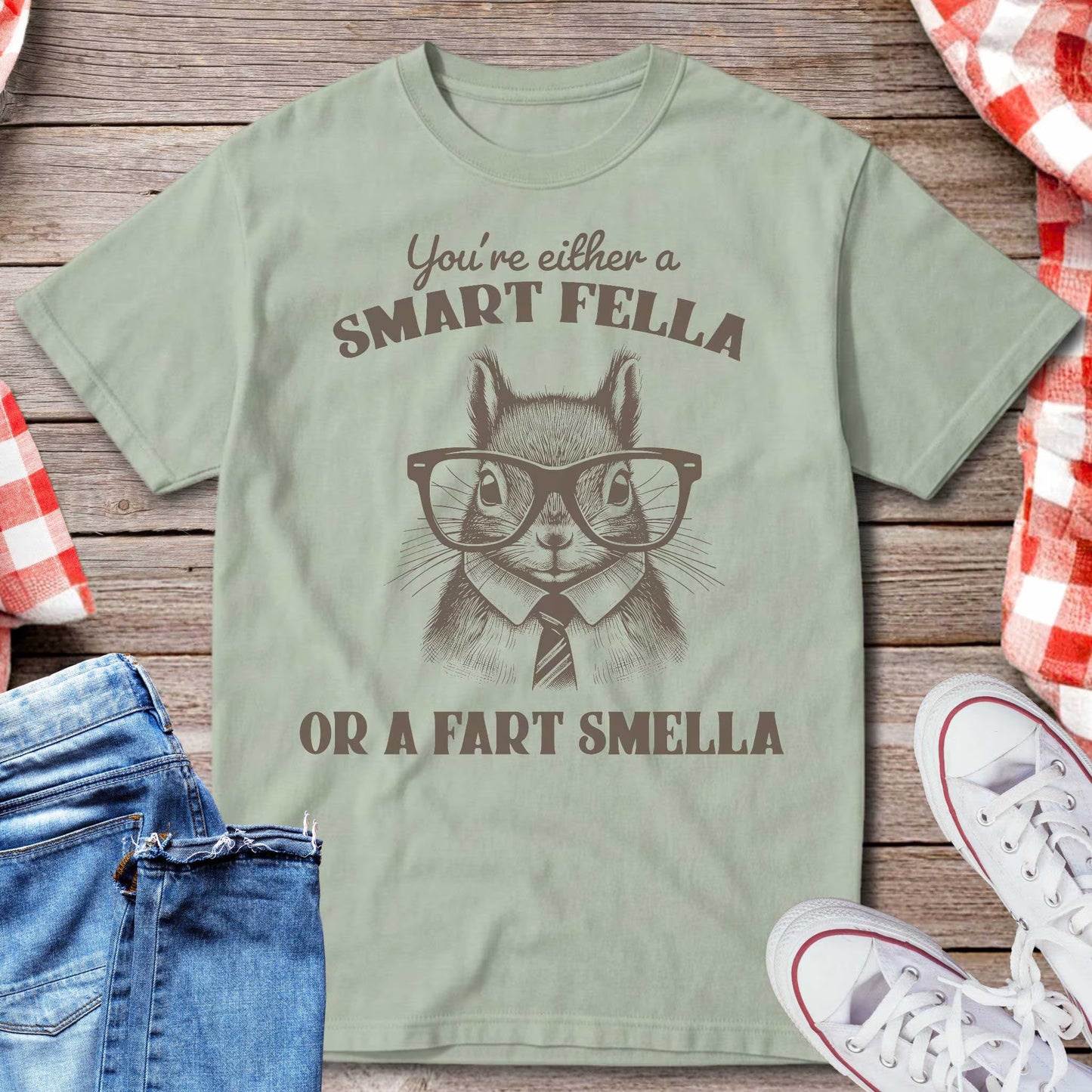 You’re Either a Smart Fella or a Fart Smella T-Shirt