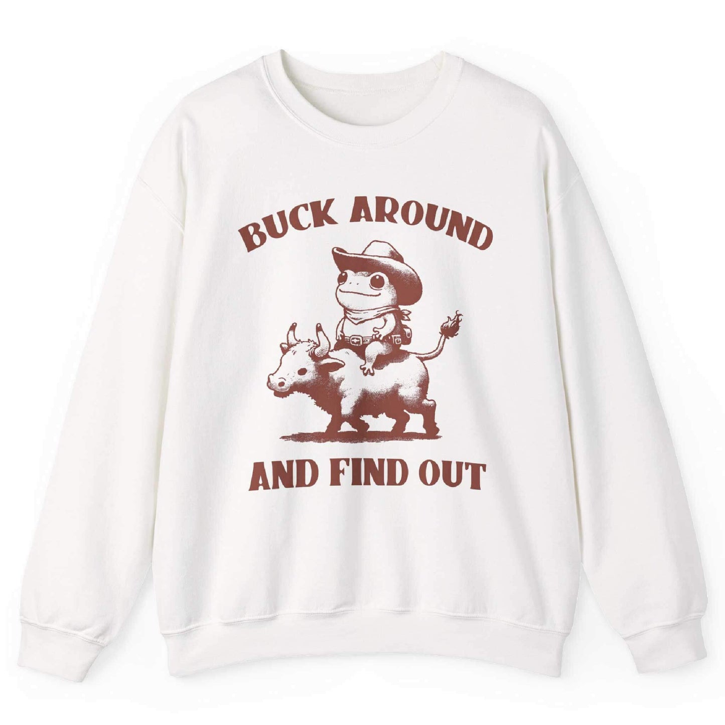 White sweatshirt with cowboy frog riding bull and “Buck Around and Find Out” text – front view, by Shirtcasm