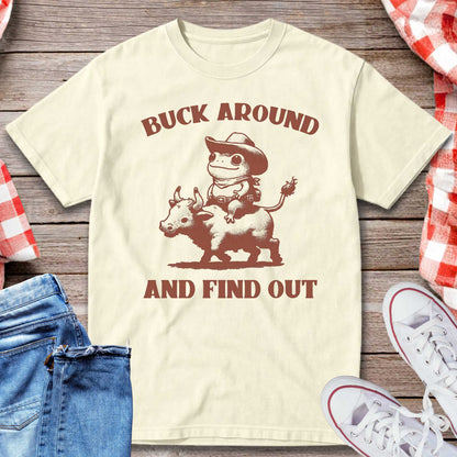 Buck Around and Find Out T-Shirt