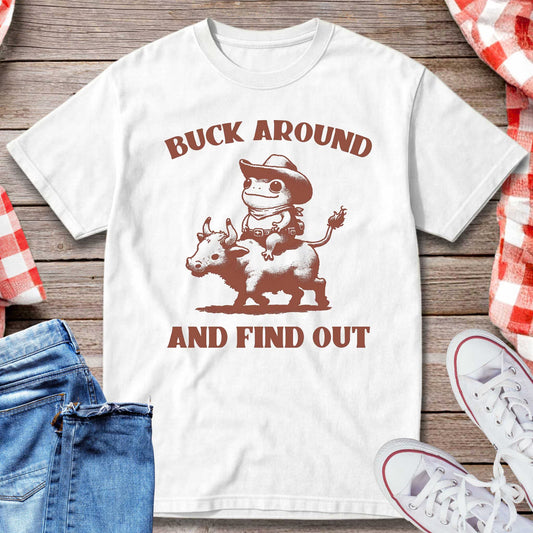 Buck Around and Find Out T-Shirt