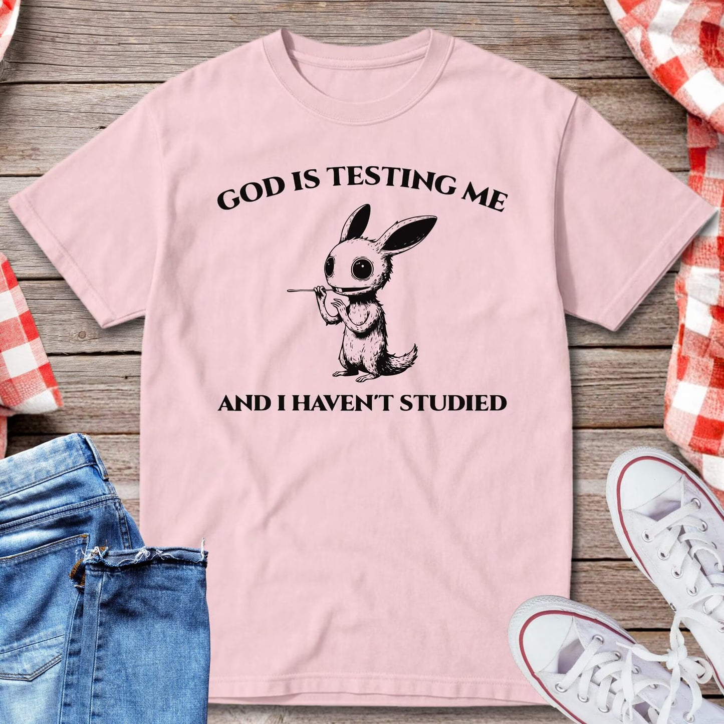 God Is Testing Me And I Haven’t Studied T-Shirt
