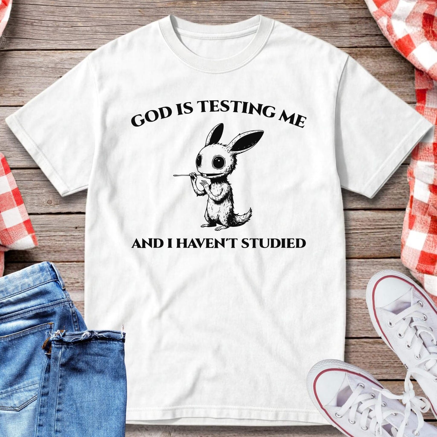 God Is Testing Me And I Haven’t Studied T-Shirt
