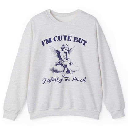 Ash sweatshirt with angel on a cloud and “I’m Cute But I Worry Too Much” text – front view, by Shirtcasm
